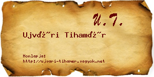 Ujvári Tihamér névjegykártya